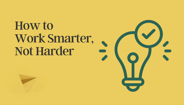 Working Smarter, Not Harder